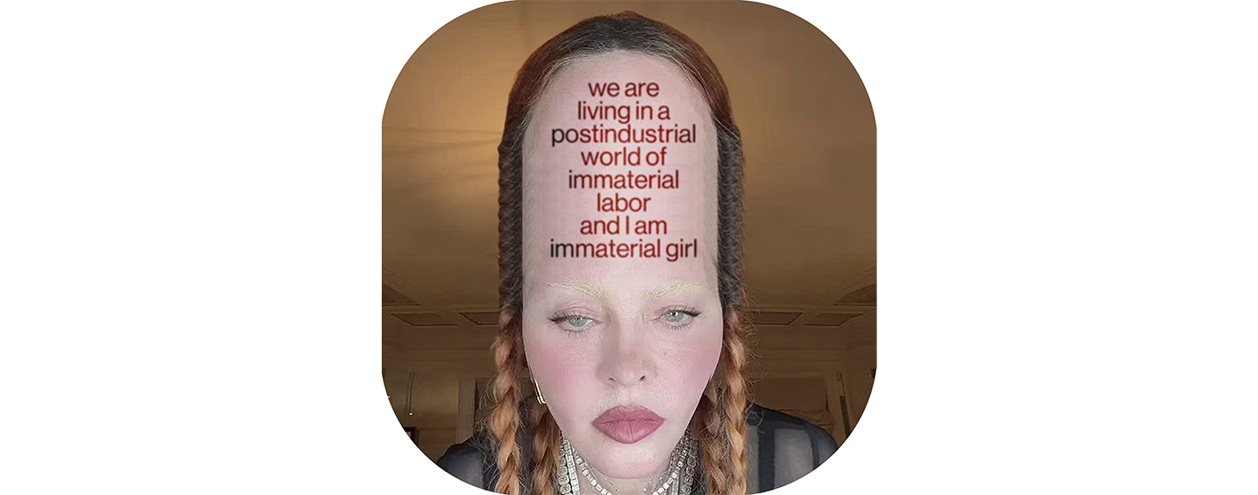   Immaterial Girl